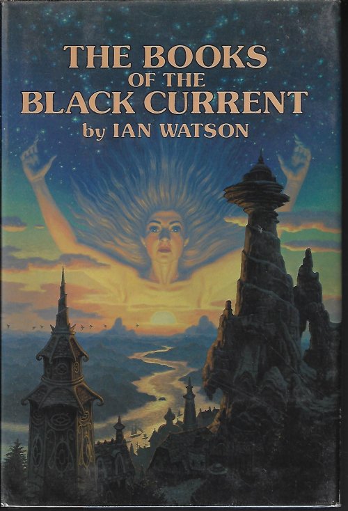 WATSON, IAN - The Books of the Black Current (Omnibus of: The Book of the River, the Book of the Stars, & the Book of Being)