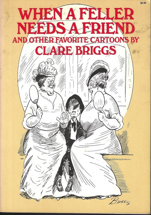 BRIGGS, CLARE - When a Feller Needs a Friend and Other Favorite Cartoons
