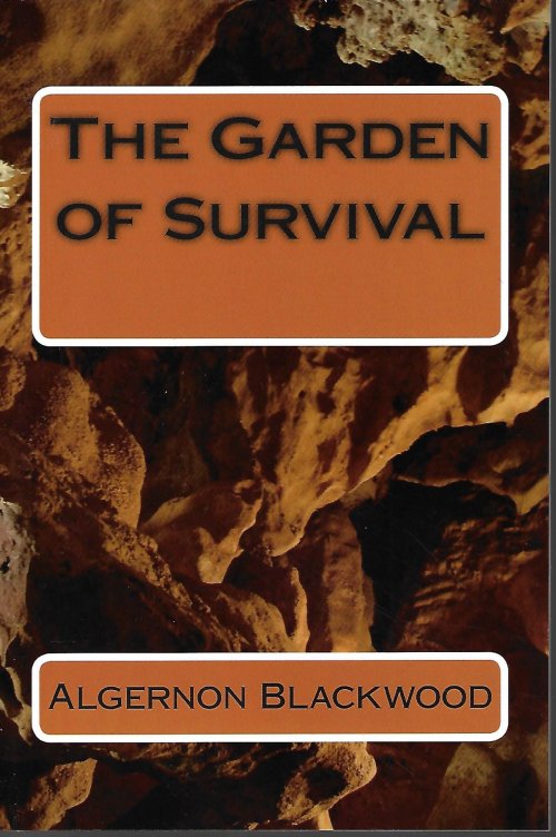 BLACKWOOD, ALGERNON - The Garden of Survival