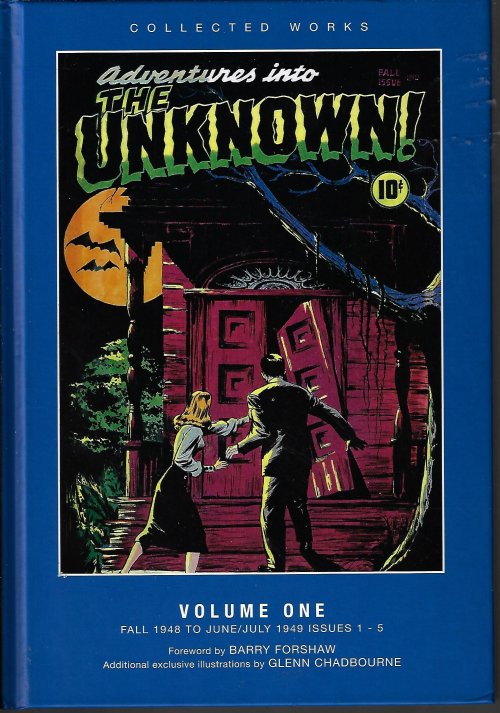 ADVENTURES INTO THE UNKNOWN (FOREWARD BY BARRY FORSHAW) - Adventures Into the Unknown Collected Works Volume One (1), Fall 1948 to June/July 1949, Issues 1-5