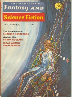 F&SF (ZENNA HENDERSON; RON GOULART; BRUCE MCALLISTER; C. L. GRANT - AKA CHARLES L. GRANT; STEPHEN BARR; JOHN SLADEK; LEONARD TUSHNET) - The Magazine of Fantasy and Science Fiction (F&Sf): December, Dec. 1968
