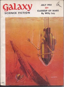 GALAXY (ROBERT SHECKLEY; CLIFFORD D. SIMAK; R. E. BANKS; JEFFERSON HIGHE; JAMES CAUSEY; FREDERIK POHL & C. M. KORNBLUTH; WILLY LEY) - Galaxy Science Fiction: July 1954 (