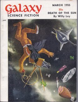 GALAXY (CLIFFORD D. SIMAK; DAMON KNIGHT; THEODORE STURGEON; FREDERIK POHL; MIRIAM ALLEN DEFORD; CHARLES V. DE VET; WILLY LEY) - Galaxy Science Fiction: March, Mar. 1955