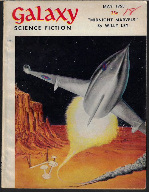 GALAXY (GERALD PEARCE; MURRAY LEINSTER; MARK CLIFTON; ROBERT ARTHUR; FREDERIK POHL; JAMES CAUSEY; WILLY LEY) - Galaxy Science Fiction: May 1955
