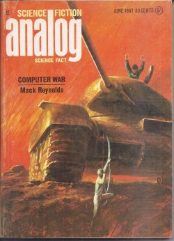 ANALOG (CHRISTOPHER ANVIL; LLOYD BIGGLE, JR.; LAWRENCE A. PERKINS; JOSEPH P. MARTINO; MACK REYNOLDS; DOUGLAS M. DEDERER) - Analog Science Fiction/ Science Fact: June 1967 (