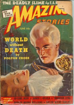 AMAZING (POLTON CROSS - AKA JOHN RUSSELL FEARN; ABNER J. GELULA; FREDERIC ARNOLD KUMMER, JR.; ROBERT MOORE WILLIAMS; THORNTON AYRE - AKA JOHN RUSSELL FEARN; RALPH MILNE FARLEY; ED EARL REPP) - Amazing Stories: June 1939 (
