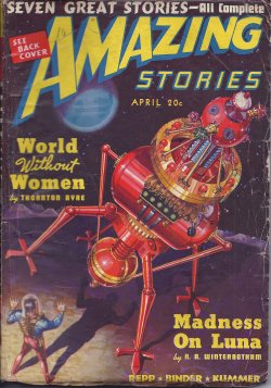 AMAZING (THORNTON AYRE - AKA JOHN RUSSELL FEARN; R. R. WINTERBOTHAM; FREDERIC ARNOLD KUMMER; ED EARL REPP; POLTON CROSS - AKA JOHN RUSSELL FEARN; EANDO BINDER; BRADNER BUCKNER - AKA ED EARL REPP) - Amazing Stories: April, Apr. 1939