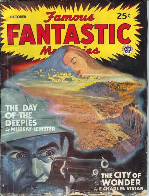 FAMOUS FANTASTIC MYSTERIES (MURRAY LEINSTER; E. CHARLES VIVIAN; CLARENCE E. FLYNN; M. LUDINGTON CAIN) - Famous Fantastic Mysteries: October, Oct. 1947 (