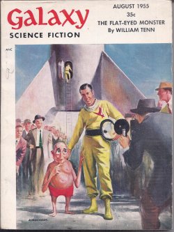 GALAXY (WILLIAM TENN; DANIEL F. GALOUYE; ALAN ARKIN; MANLY BANISTER; THEODORE STURGEON; EDSON MCCANN - PSUED. OF LESTER DEL REY & FREDERIK POHL; WILLY LEY) - Galaxy Science Fiction: August, Aug. 1955 (