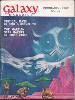 GALAXY (FREDERIK POHL & C. M. KORNBLUTH; JIM HARMON; POUL ANDERSON; SYDNEY VAN SCYOC; ALGIS BUDRYS; FRITZ LEIBER; EDWARD WELLEN) - Galaxy Magazine: February, Feb. 1962 (