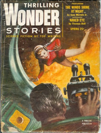 THRILLING WONDER (SAM MERWIN, JR; THOMAS BELL; ROGER DEE; JAN SMITH; FRANK BELKNAP LONG; TOM MCMORROW, JR.; R. S. RICHARDSON) - Thrilling Wonder Sories: Spring 1954