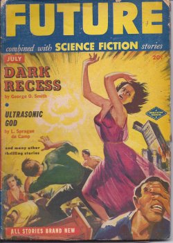FUTURE (GEORGE O. SMITH; L. SPRAGUE DE CAMP; LESTER DEL REY; CHARLES DYE; C. S. YOUD - AKA JOHN CHRISTOPHER; NOEL LOOMIS) - Future Combined with Science Fiction Stories: July 1951