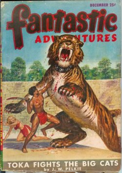 FANTASTIC ADVENTURES (J. W. PELKIE; BERKLEY LIVINGSTON; JOHN & DOROTHY DE COURCY; DWIGHT V. SWAIN; ELROY ARNO; GEOFF ST. REYNARD) - Fantastic Adventures: December, Dec. 1947