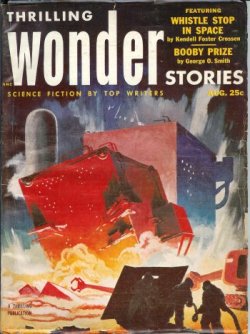 THRILLING WONDER (KENDELL FOSTER CROSSEN; GEORGE O. SMITH; SAM MERWIN, JR.; ROBERT SHECKLEY; LESLIE WALTHAM; CHARLES A. STEARNS; MIKE CURRY; R. J. MCGREGOR; J. W. GROVES; PAUL A. TORAK) - Thrilling Wonder Stories: August, Aug. 1953