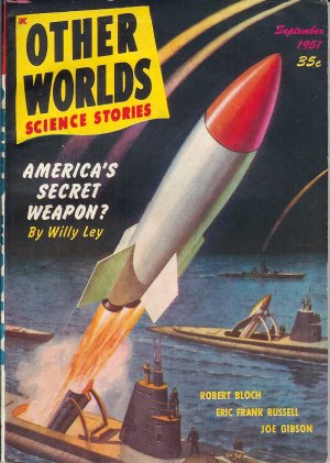OTHER WORLDS (ERIC FRANK RUSSELL; JOE GIBSON; FREDRIC BROWN; WILLY LEY; ROBERT BLOCH) - Other Worlds: September, Sept. 1951