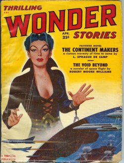 THRILLING WONDER (L. SPRAGUE DE CAMP; ROBERT MOORE WILLIAMS; CARTER SPRAGUE - AKA SAM MERWIN, JR.; MARGARET ST. CLAIR; MACK REYNOLDS; DALLAS ROSS; RAYMOND Z. GALLUN; MATT LEE) - Thrilling Wonder Stories: April, Apr. 1951 (