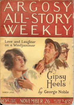 ARGOSY (GEORGE NOBLE; EDGAR FRANKLIN; ELIZABETH YORK MILLER; KENNETH PERKINS; DAVID FOX; STEPHEN ALLEN REYNOLDS; JOHN NEEDBY; JACK BECHDOLT; LOUIS WEADOCK; LYON MEARSON; VICTOR THADDEUS; VANCE CUSTER; GEORGE B. BOWERS) - Argosy All-Story Weekly: November, Nov. 26, 1921