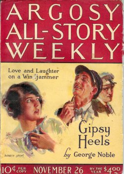 ARGOSY (GEORGE NOBLE; EDGAR FRANKLIN; ELIZABETH YORK MILLER; KENNETH PERKINS; DAVID FOX; STEPHEN ALLEN REYNOLDS; JOHN NEEDBY; JACK BECHDOLT; LOUIS WEADOCK; LYON MEARSON; VICTOR THADDEUS; VANCE CUSTER; GEORGE B. BOWERS) - Argosy All-Story Weekly: November, Nov. 26, 1921