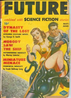 FUTURE / SCIENCE FICTION (GEORGE O. SMITH; FRANK BELKNAP LONG; MURRAY LEINSTER; JAMES BLISH; NOEL LOOMIS; LESTER DEL REY) - Future Combined with Science Fiction: May - June 1950