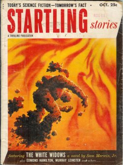 STARTLING (SAM MERWIN, JR.; EDMOND HAMILTON; MURRAY LEINSTER; ED. M. CLINTON, JR.; TOM MCMORROW, JR.; A. KULIK; PAT JONES; NORMAN B. WILTSEY) - Startling Stories: October, Oct. 1953 (