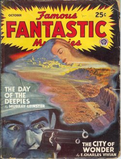 FAMOUS FANTASTIC MYSTERIES (MURRAY LEINSTER; E. CHARLES VIVIAN; CLARENCE E. FLYNN; M. LUDINGTON CAIN) - Famous Fantastic Mysteries: October, Oct. 1947 (