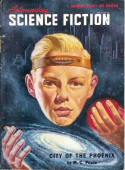 ASTOUNDING (M. C. PEASE; WALTER M. MILLER, JR.; VERNON M. GLASSER; CLIFFORD D. SIMAK; JULIAN CHAIN; GORDON R. DICKSON; DAVE DRYFOOS) - Astounding Science Fiction: August, Aug. 1951