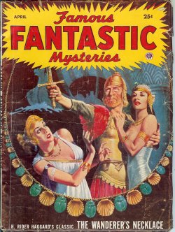 FAMOUS FANTASTIC MYSTERIES (H. RIDER HAGGARD; MARGARET ST. CLAIR; STANTON A. COBLENTZ) - Famous Fantastic Mysteries: April, Apr. 1953 (