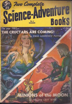 TWO COMPLETE SCIENCE-ADVENTURE BOOKS (PAUL LAWRENCE PAYNE; WILLIAM GRAY BEYER) - Two Complete Science-Adventure Books: Summer 1952 ( April, Apr. - June ) No. 6 (