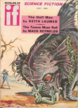 IF (KEITH LAUMER; DEAN R. KOONTZ; MACK REYNOLDS; PERRY CHAPDELAINE; JACK L. ALSTON; BRUCE MCALLISTER; CHARLES NUETZEL; ROBERT BLOCH) - If Worlds of Science Fiction: July 1969 (
