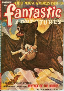 FANTASTIC ADVENTURES (LAWRENCE CHANDLER; CHARLES CREIGHTON; MILTON LESSER; STUART FAULKNER) - Fantastic Adventures: December, Dec. 1952