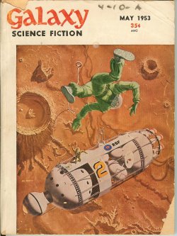 GALAXY (JAMES GUNN; CLIFFORD SIMAK; ROBERT SHECKLEY; CHARLES SHAFHAUSER; EVELYN E. SMITH; WILLY LEY) - Galaxy Science Fiction: May 1953