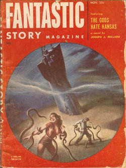 FANTASTIC STORY (JOSEPH J. MILARD; KENDALL FOSTER CROSSEN; ROBERT DONALD LOCKE; ROG PHILLIPS; ALAN E. NOURSE; PAUL LAWRENCE PAYNE; WALTER M. MILLER, JR.) - Fantastic Story: November, Nov. 1952