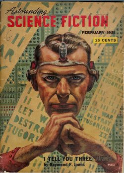 ASTOUNDING (RAYMOND F. JONES; FRANK QUATTROCCHI; F. L. WALLACE; MURRAY LEINSTER; KRIS NEVILLE; GORDON R. DICKSON; J. D. LUCEY; EDMUND C. BERKELEY) - Astounding Science Fiction: February, Feb. 1951