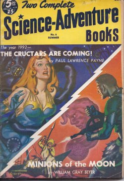 TWO COMPLETE SCIENCE-ADVENTURE BOOKS (PAUL LAWRENCE PAYNE; WILLIAM GRAY BEYER) - Two Complete Science-Adventure Books: Summer 1952 ( April, Apr. - June ) No. 6 (