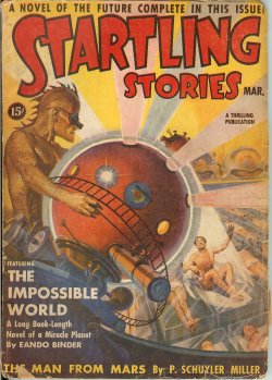STARTLING (EANDO BINDER; P. SCHUYLER MILLER; EDMOND HAMILTON; WILL GARTH; JOHN TAINE - AKA ERIC TEMPLE BELL; MORT WEISINGER; EANDO BINDER) - Startling Stories: March, Mar. 1939