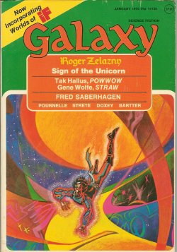 GALAXY (ROGER ZELAZNY; FRED SABERHAGEN; GENE WOLFE; TAK HALLUS - AKA STEPHEN ROBINETT; CRAIG STRETE; W. S. DOXEY; M. A. BARTTER) - Galaxy Science Fiction: January, Jan. 1975 (
