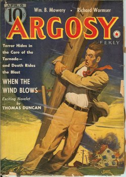ARGOSY (THOMAS W. DUNCAN; FOSTER-HARRIS; JACK BYRNE; RICHARD WORMSER; WILLIAM BYRON MOWERY; BORDEN CHASE; STOOKIE ALLEN; JOHNSTON MCCULLEY) - Argosy Weekly: April, Apr. 6, 1940 (
