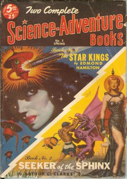 TWO COMPLETE SCIENCE-ADVENTURE BOOKS (EDMOND HAMILTON; ARTHUR C. CLARKE) - Two Complete Science-Adventure Books: Spring 1951 No. 2 (