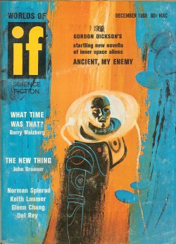 IF (GORDON R. DICKSON; KEITH LAUMER; NEIL SHAPIRO; BARRY MALZBERG; NORMAN SPINRAD; JOHN BRUNNER; GLENN CHANG; JAMES E. GUNN; WILLY LEY) - If Worlds of Science Fiction: December, Dec. 1969 (