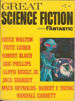 GREAT SCIENCE FICTION (LLOYD BIGGLE, JR.; BRYCE WALTON; ROG PHILLIPS; FRITZ LEIBER; JACK SHARKEY; MACK REYNOLDS; ROBERT F. YOUNG; ROBERT BLOCH; RANDALL GARRETT) - Great Science Fiction from Fantastic No. 4, 1966