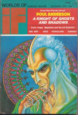 IF (POUL ANDERSON; COLIN KAPP; ARSEN DARNAY; JAN TRENHOLM; JOHN C. WHITE; SCOTT EDELSTEIN) - If Worlds of Science Fiction: October, Oct. 1974 (