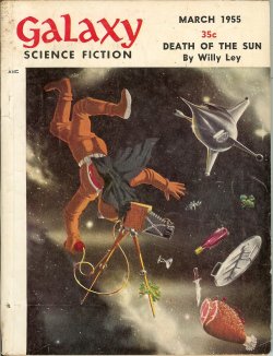 GALAXY (CLIFFORD D. SIMAK; DAMON KNIGHT; THEODORE STURGEON; FREDERIK POHL; MIRIAM ALLEN DEFORD; CHARLES V. DE VET; WILLY LEY) - Galaxy Science Fiction: March, Mar. 1955