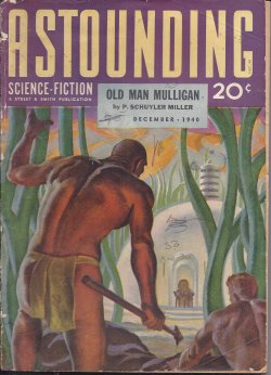 ASTOUNDING (P. SCHUYLER MILLER; D. M. EDWARDS; ROBERT WILLEY - AKA WILLY LEY; NELSON S. BOND; A. E. VAN VOGT; L. SPRAGUE DE CAMP; R. S. RICHARDSON) - Astounding Science Fiction: December, Dec. 1940 (