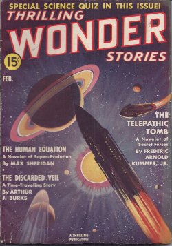 THRILLING WONDER (CARL JACOBI; FREDERIC ARNOLD KUMMER, JR.; ARTHUR J. BURKS; MAX SHERIDAN; GORDON A. GILES - AKA OTTO BINDER; POLTON CROSS - AKA JOHN RUSSELL FEARN; HAL K. WELLS; MYER KRULFELD; JACK BINDER) - Thrilling Wonder Stories: February, Feb. 1939