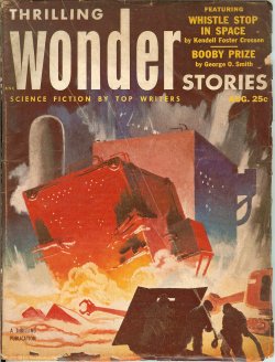 THRILLING WONDER (KENDELL FOSTER CROSSEN; GEORGE O. SMITH; SAM MERWIN, JR.; ROBERT SHECKLEY; LESLIE WALTHAM; CHARLES A. STEARNS; MIKE CURRY; R. J. MCGREGOR; J. W. GROVES; PAUL A. TORAK) - Thrilling Wonder Stories: August, Aug. 1953
