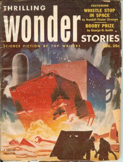 THRILLING WONDER (KENDELL FOSTER CROSSEN; GEORGE O. SMITH; SAM MERWIN, JR.; ROBERT SHECKLEY; LESLIE WALTHAM; CHARLES A. STEARNS; MIKE CURRY; R. J. MCGREGOR; J. W. GROVES; PAUL A. TORAK) - Thrilling Wonder Stories: August, Aug. 1953