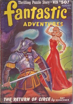 FANTASTIC ADVENTURES (NAT SCHACHNER; DUNCAN H. FARNSWORTH - AKA DAVID WRIGHT O'BRIEN; ROBERT MOORE WILLIAMS; DON WILCOX; MILES SHELTON; WILLIAM P. MCGIVERN; JEP POWELL) - Fantastic Adventures: August, Aug. 1941