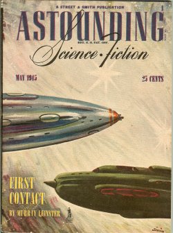 ASTOUNDING (MURRAY LEINSTER; WESLEY LONG - AKA GEORGE O. SMITH; A. E. VAN VOGT; FRANK BELKNAP LONG; PHILIP ST. JOHN - AKA LESTER DEL REY; WILLY LEY; J. J. COUPLING) - Astounding Science Fiction: May 1945