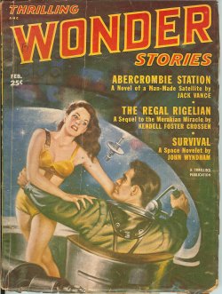 THRILLING WONDER (JACK VANCE; KENDELL FOSTER CROSSEN; JOHN WYNDHAM; WALT SHELDON; WALTER KUBLIUS & FLETCHER PRATT; FRANK BELKNAP LONG; ERIK FENNEL; JAMES BLISH; JEROME BIXBY) - Thrilling Wonder Stories: February, Feb. 1952 (