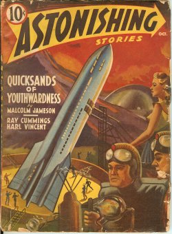 ASTONISHING (MALCOLM JAMESON; VINCENT REID; LEE GREGOR - AKA MILTON A. ROTHMAN; E. A. GROSSER; RAYMOND Z. GALLUN; RAY CUMMINGS; HARL VINCENT) - Astonishing Stories: October, Oct. 1940